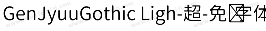 GenJyuuGothic Ligh-超字体转换